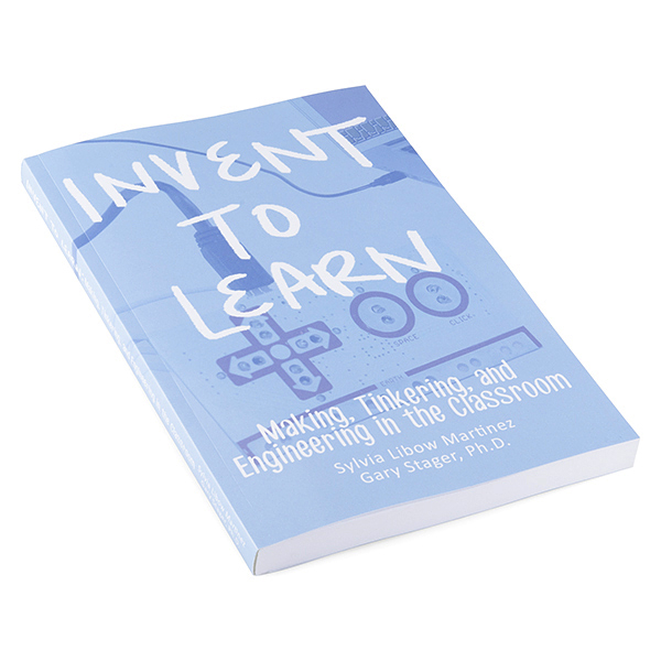 Invent To Learn: Making, Tinkering, and Engineering in the Class